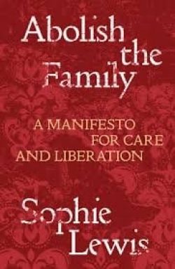 Family-Abolition-Sophie-Lewis